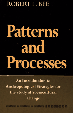 Patterns and Processes; An Introduction to Anthropological Strategies for the Study of Sociocultural Change