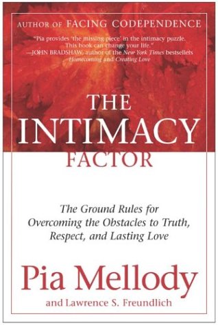 The Intimacy Factor: The Ground Rules for Overcoming the Obstacles to Truth, Respect, and Lasting Love