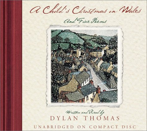 A Child's Christmas in Wales and Five Poems (Unabridged)