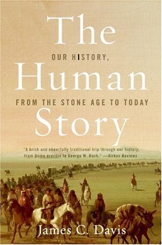 The Human Story: Our History, from the Stone Age to Today