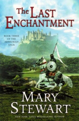 The Last Enchantment (Arthurian Saga, Book Three)