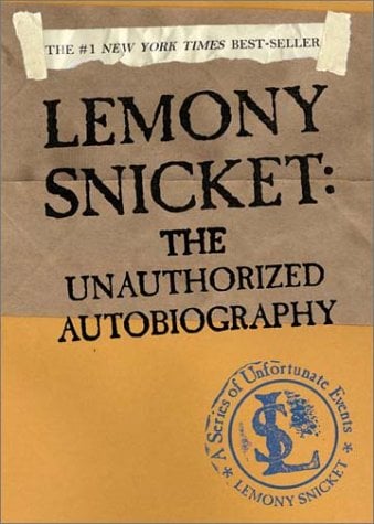 The Unauthorized Autobiography (Lemony Snicket)