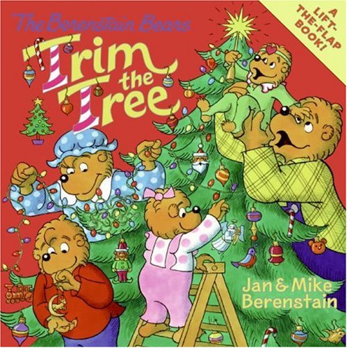 Trim The Tree (The Berenstain Bears)