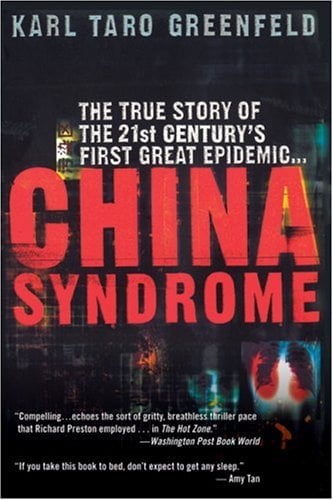 China Syndrome: The True Story of the 21st Century's First Great Epidemic