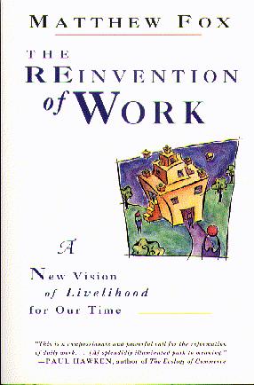 The Reinvention of Work: A New Vision of Livelihood For Our Time