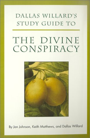 The Divine Conspiracy (Dallas Willard's Study Guide)