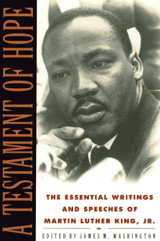 A Testament of Hope: The Essential Writings and Speeches of Martin Luther King Jr.