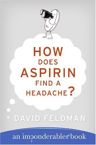 How Does Aspirin Find a Headache? (Imponderables)
