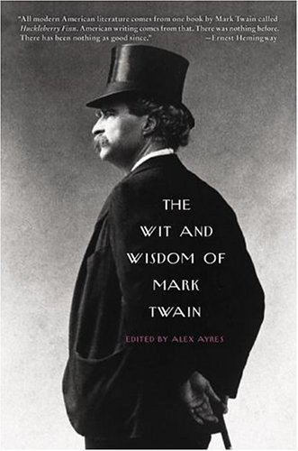 The Wit and Wisdom of Mark Twain