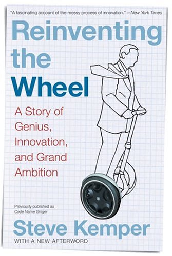 Reinventing the Wheel: A Stolry of Genius, Innovation, and Grand Ambition