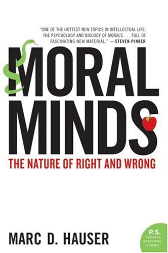 Moral Minds: The Nature of Right and Wrong (P.S. Novel)
