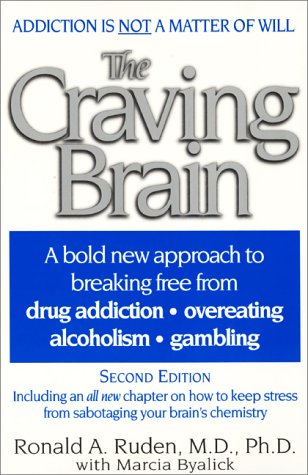 The Craving Brain: A Bold New Approach to Breaking Free from Drug Addiction, Overeating, Alcoholosm, Gambling (2nd Edition)