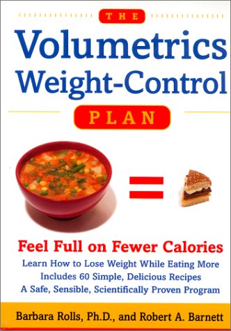 The Volumetrics Weight-Control Plan: Feel Full on Fewer Calories