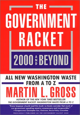 The Government Racket: 2000 and Beyond