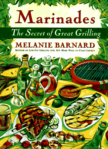Marinades: The Secret of Great Grilling