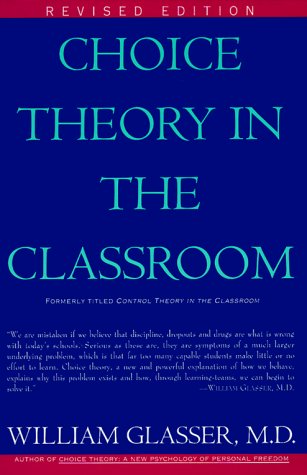 Choice Theory in the Classroom (Revised Edition)