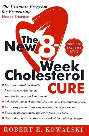 The New 8-Week Cholesterol Cure: The Ultimate Program for Presventing Heart Disease (Completely Updated and Revised)