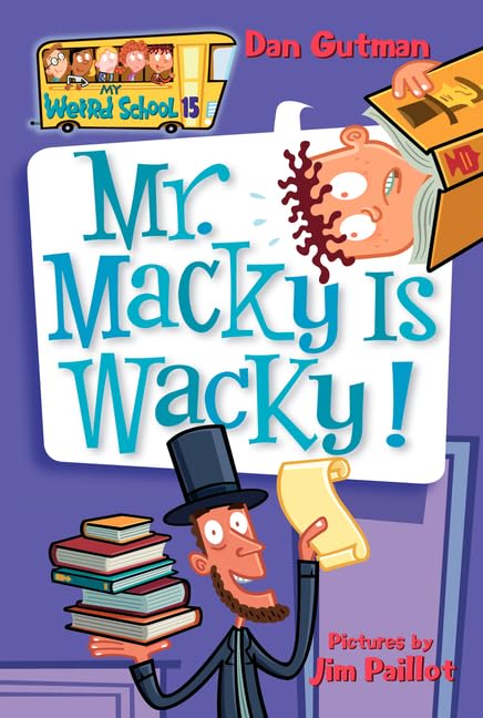 Mr. Macky Is Wacky! (My Weird School, Bk. 15)