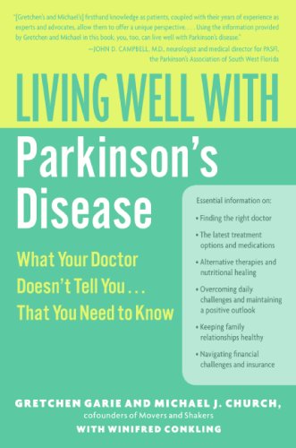 Living Well with Parkinson's Disease: What Your Doctor Doesn't Telll You. . .That You Need to Know