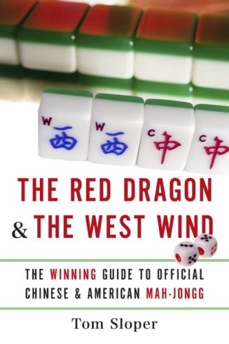 The Red Dragon & The West Wind: The Winning Guide to Official Chinese & American Mah-Jongg