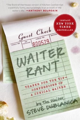 Waiter Rant: Thanks for the Tip--Confessions of a Cynical Waiter (P.S.)