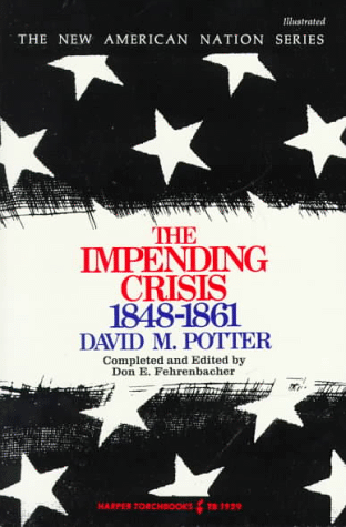 The Impending Crisis: 1848-1861 (New American Nation)
