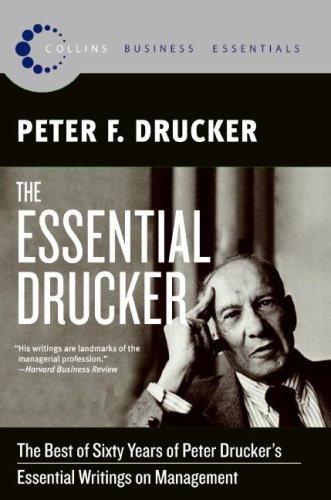 Essential Drucker: The Best of Sixty Years of Peter Drucker's Essential Writings on Management