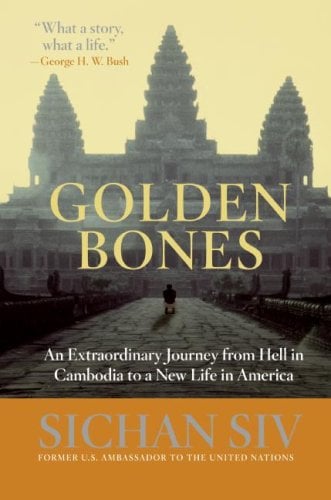 Golden Bones: An Extraordinary Journey from Hell in Cambodia to a New Life in America