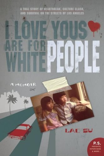 I Love Yous Are for White People: A Memoir (P.S.)