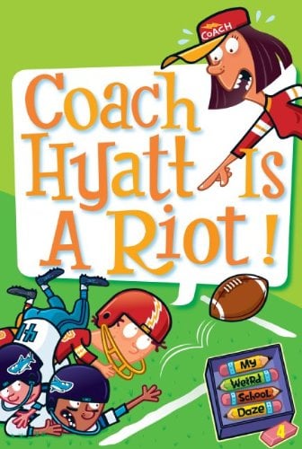 Coach Hyatt Is A Riot! (My Weird School Daze, Bk. 4)