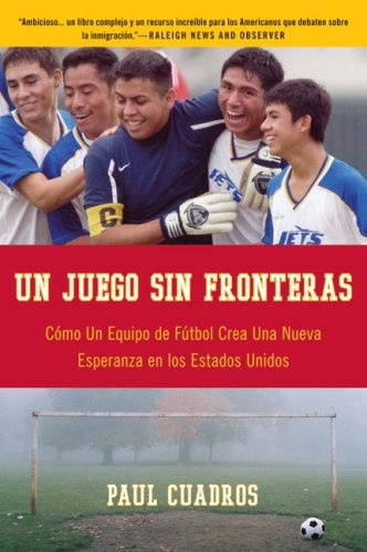 Un Juego Sin Fronteras: Como un equipo de futbol crea una nueva esperanza en los Estados Unidos