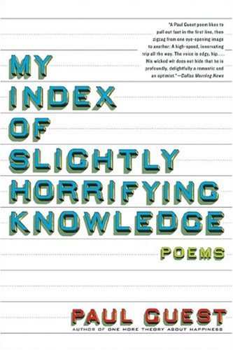 My Index of Slightly Horrifying Knowledge: Poems