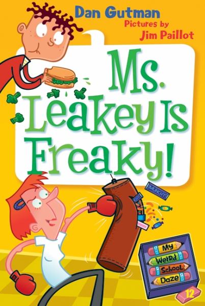 Ms. Leakey Is Freaky! (My Weird School Daze, Bk. 12)