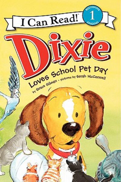 Dixie Loves School Pet Day (I Can Read! Level 1)