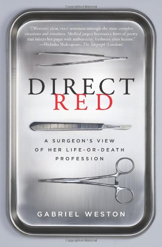 Direct Red: A Surgeon's View of Her Life-or-Death Profession