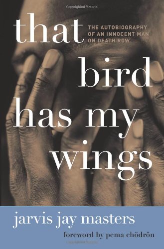 That Bird Has My Wings: The Autobiography of an Innocent Man on Death Row