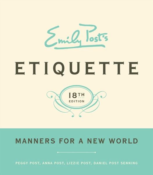Emily Post's Etiquette- Manners For a New World