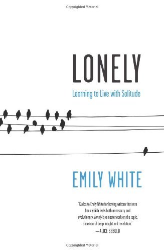 Lonely: Learning to Live with Solitude