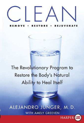 Clean (Large Print) The Revolutionary Program to Restore the Body's Natural Ability to Heal Itself