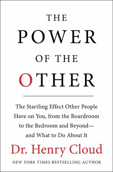 The Power of the Other: The Startling Effect Other People Have on You, From the Boardroom to the Bedroom and Beyond--and What to Do About It
