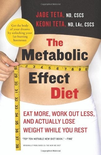 The Metabolic Effect Diet: Eat More, Work Out Less, and Actually Lose Weight While You Rest