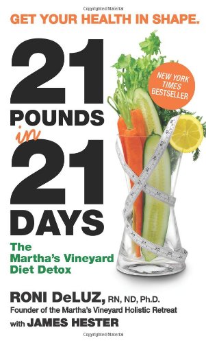 21 Pounds in 21 Days: The Martha's Vineyard Diet Detox