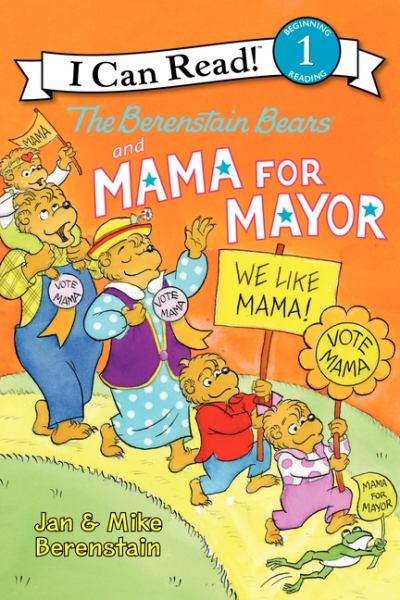 The Berenstain Bears and Mama for Mayor! (I Can Read! Level 1)