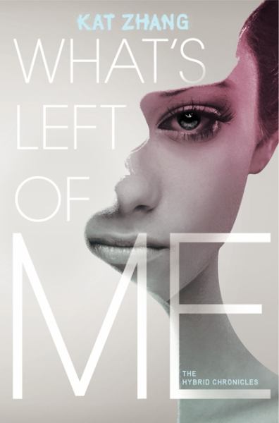 What's Left of Me (The Hybrid Chronicles, Bk 1)