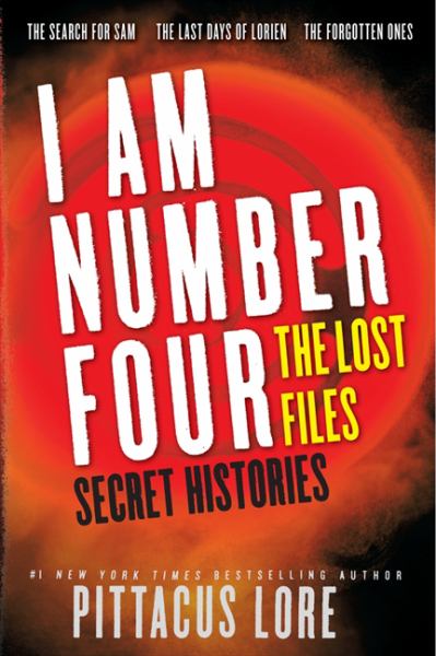 I Am Number Four: The Lost Files: Secret Histories (Lorien Legacies)