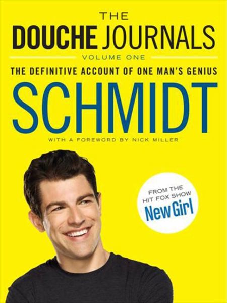 The Douche Journals: The Definitive Account of One Man's Genius (Volume 1)