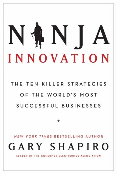 Ninja Innovation: The Ten Killer Strategies of the World's Most Successful Business