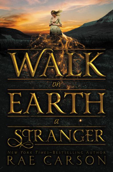 Walk on Earth a Stranger (The Gold Seer Trilogy, Book 1)