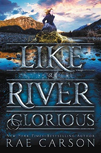 Like a River Glorious (Gold Seer Trilogy, Bk. 2)