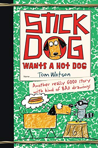 Stick Dog Wants a Hot Dog (Stick Dog, Bk. 2)